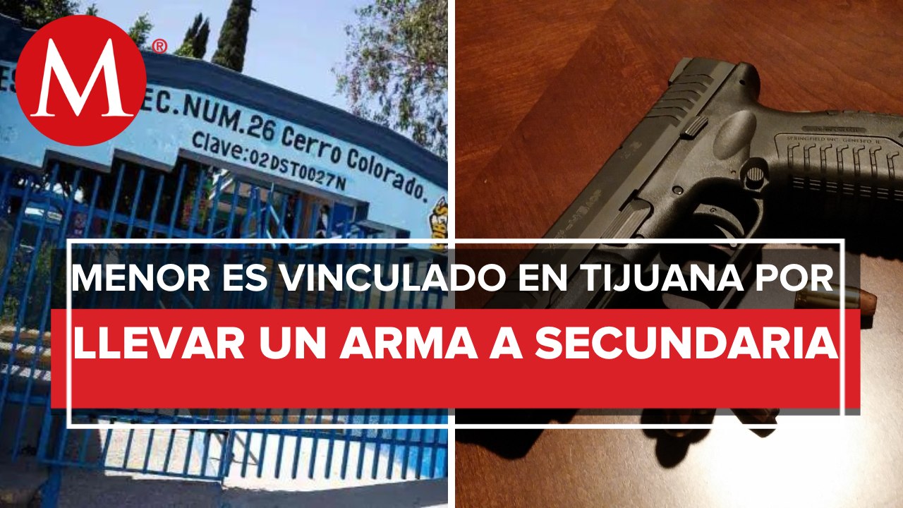 Vinculan a proceso a alumno que llevó un arma a escuela secundaria en Tijuana