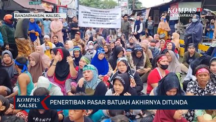 Dramatis Penertiban Pasar Batuah, Warga Sempat Menangis Blokade Jalan Sebelum Akhirnya Ditunda