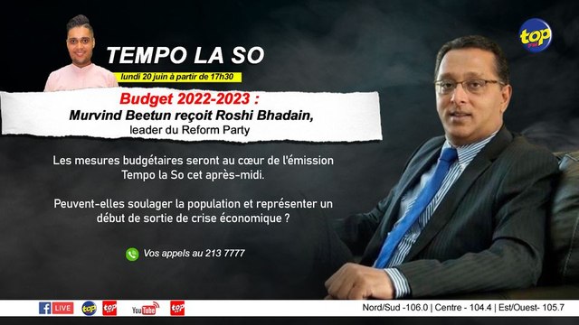 Tempo la So : Budget 2022-2023 : Murvind Beetun reçoit Roshi Bhadain.