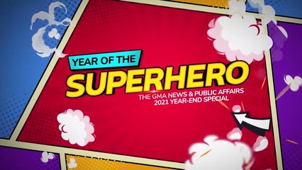 Year of the Superhero: The GMA News and Public Affairs 2021 Year-End Special