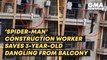 “Spider-Man” construction worker saves 3-year-old dangling from balcony | GMA News Feed