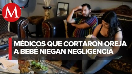 En Mexicali, médicos se contradicen en caso en donde cortaron oreja al bebé