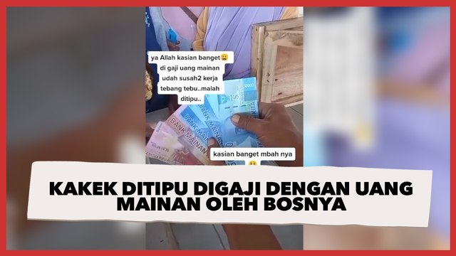 Viral! Kakek Ini Ditipu Digaji Menggunakan Uang Mainan Oleh Bosnya, Warganet: Kasihan Banget