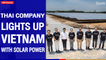 Thai company lightups Vietnam with solar power | The Nation