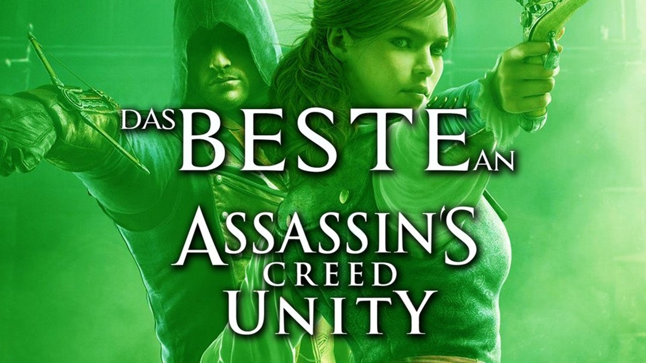 Assassin's Creed Unity - Das Beste an AC Unity