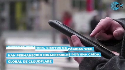 Caída mundial de internet al dejar de funcionar los servidores de Cloudflare