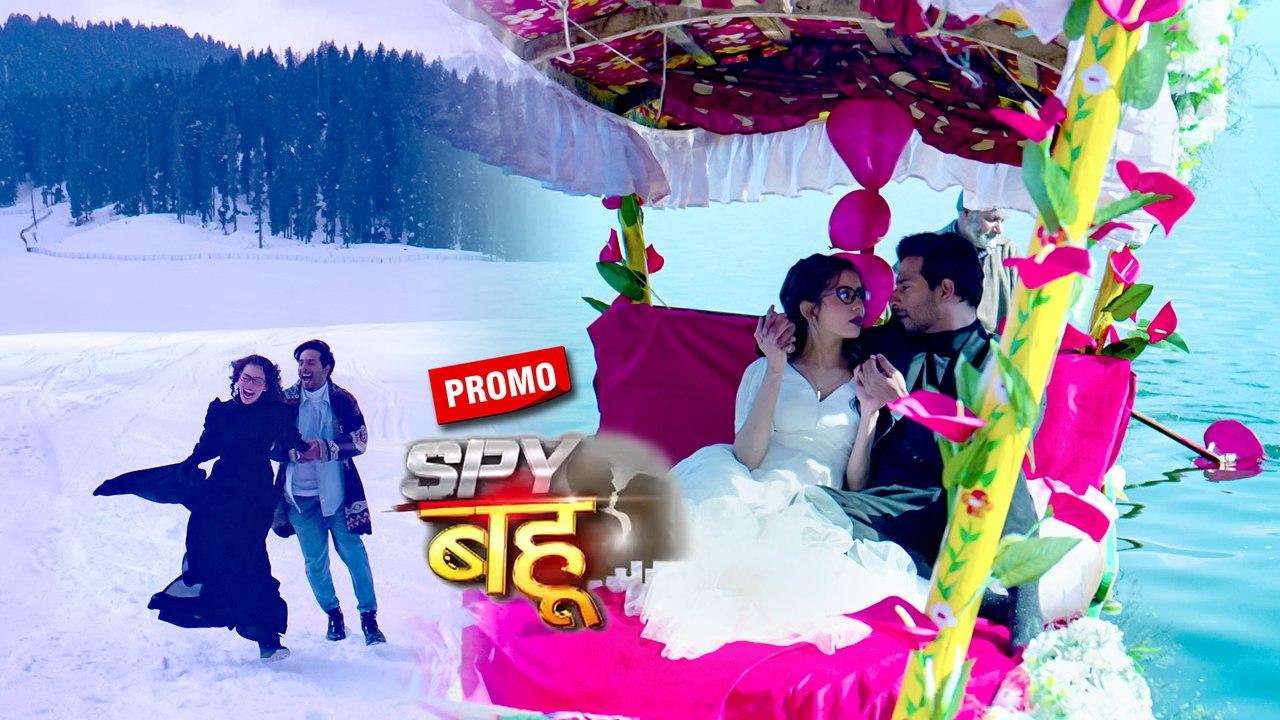 Spy Bahu Promo: Sejal And Yohan Start Falling In Love