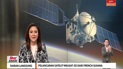 Siaran Langsung | Pelancaran satelit Measat-3D dari French Guiana