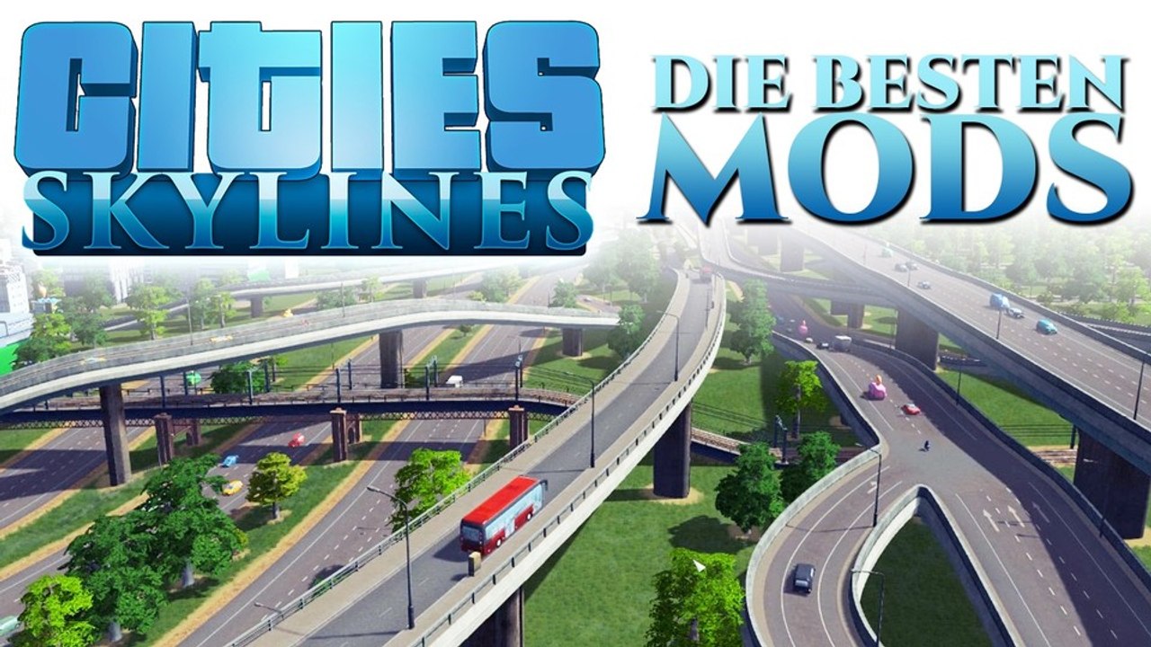 Cities Skylines - Die besten neuen Mods