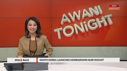 AWANI Tonight: S. Korea launches homegrown Nuri Rocket