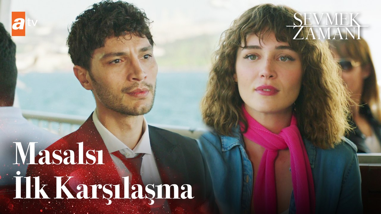 Kağan ve Firuze'nin Büyülü Tanışması - Sevmek Zamanı 1. Bölüm
