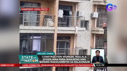 Construction worker, nag-ala Spider-man para mailigtas ang batang nakalambitin sa balkonahe | SONA