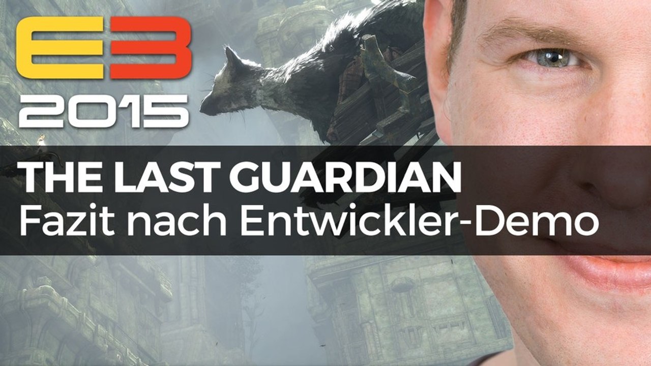 The Last Guardian - Video-Fazit nach Entwickler-Demo