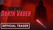 DARTH VADER | Fortnite x Star Wars - Official Darth Vader Teaser Trailer