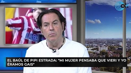 El baúl de Pipi Estrada: "Mi mujer pensaba que Vieri y yo  éramos gais"