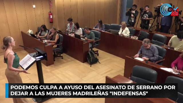 Podemos culpa a Ayuso del asesinato de Serrano por dejar a las mujeres madrileñas indefensas