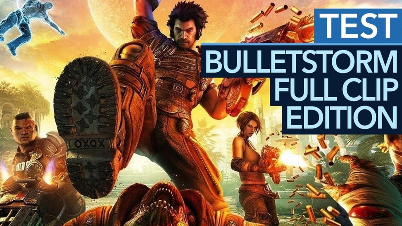 Bulletstorm: Full Clip Edition - Testvideo: Zum Vollpreis aufgewärmt, dafür endlich uncut
