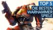Die 5 besten Warhammer-Spiele - Das war der Hammer!