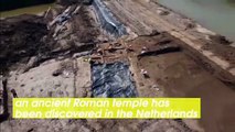Archaeologists Discover Ancient Roman Temple in Netherlands