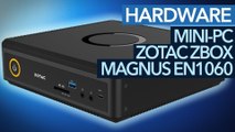 Mini-PC mit GTX 1060 im Test - Zotac ZBOX Magnus EN1060