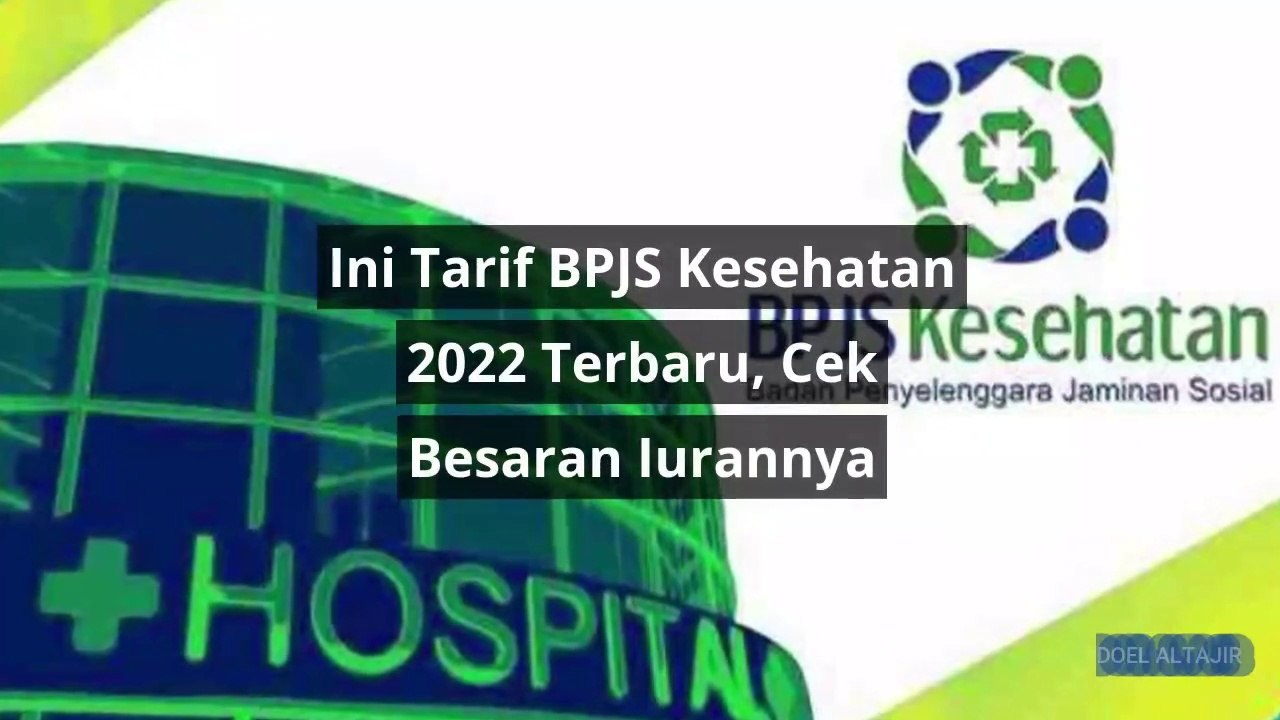 Ini Tarif BPJS Kesehatan 2022 Terbaru, Cek Besaran Iurannya