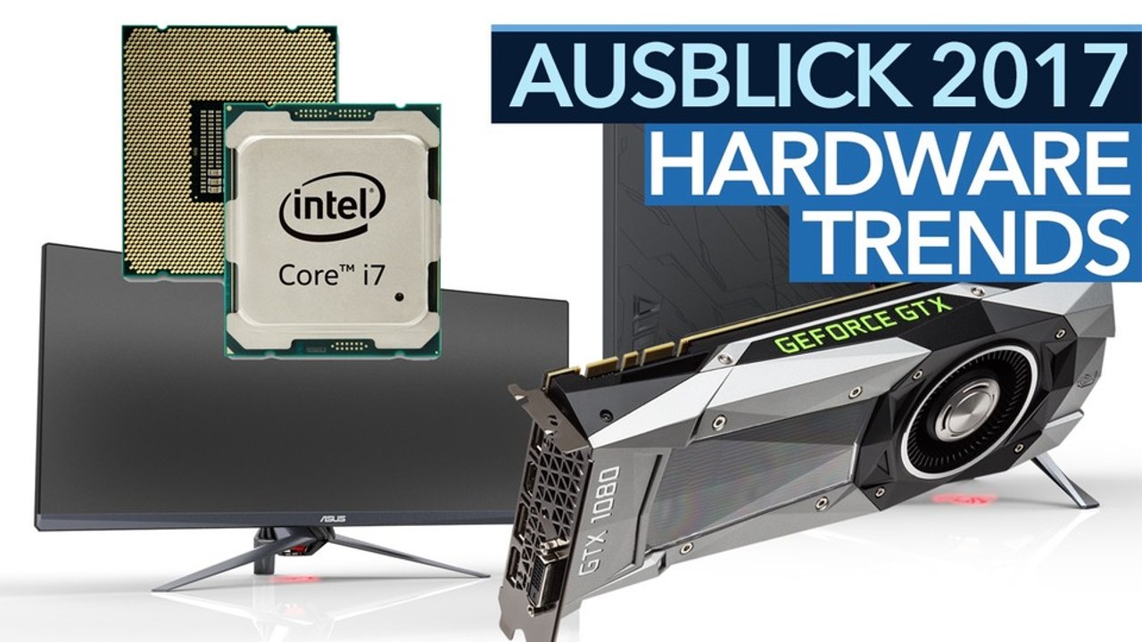 Hardware-Trends 2017 - Was tut sich 2017 bei CPUs, Grafikkarten & Co?
