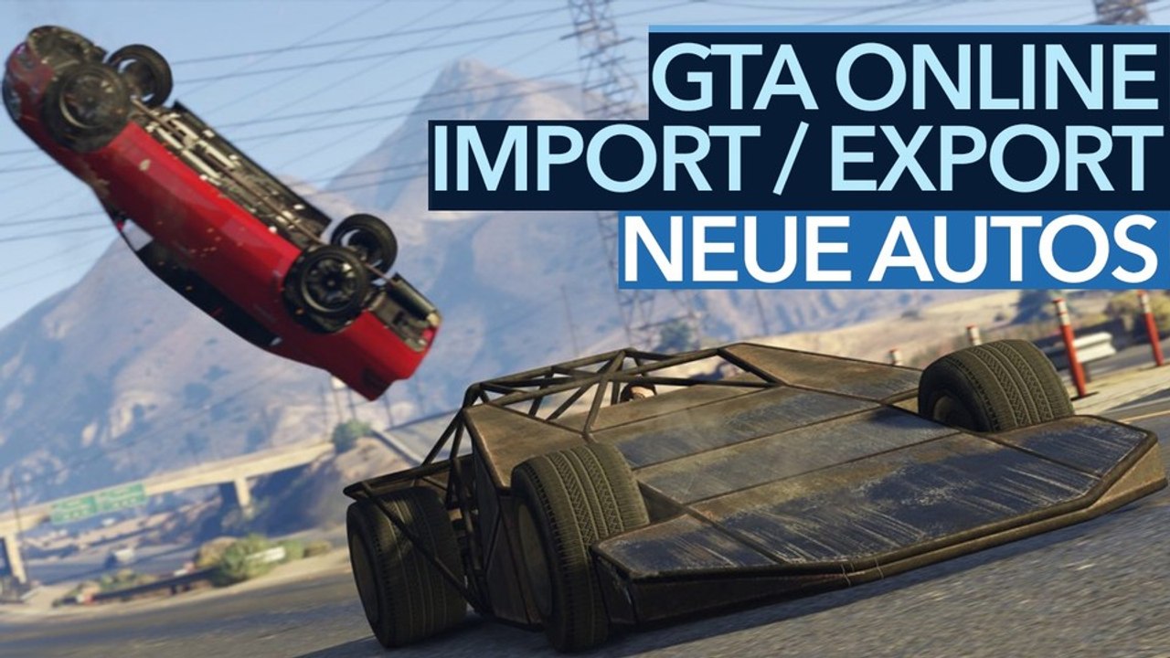 GTA Online Import/Export DLC - Die 4 coolsten neuen Autos