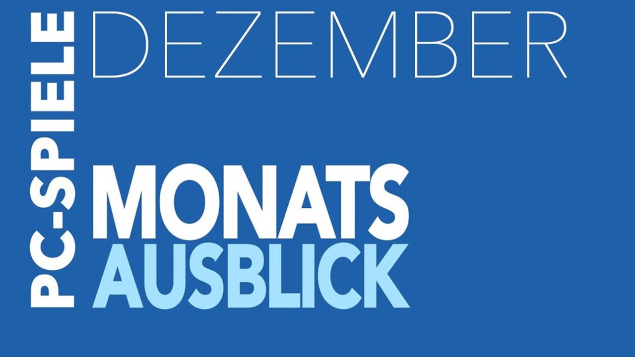 Neue PC-Spiele im Dezember 2016 - Kommentierte Video-Vorschau