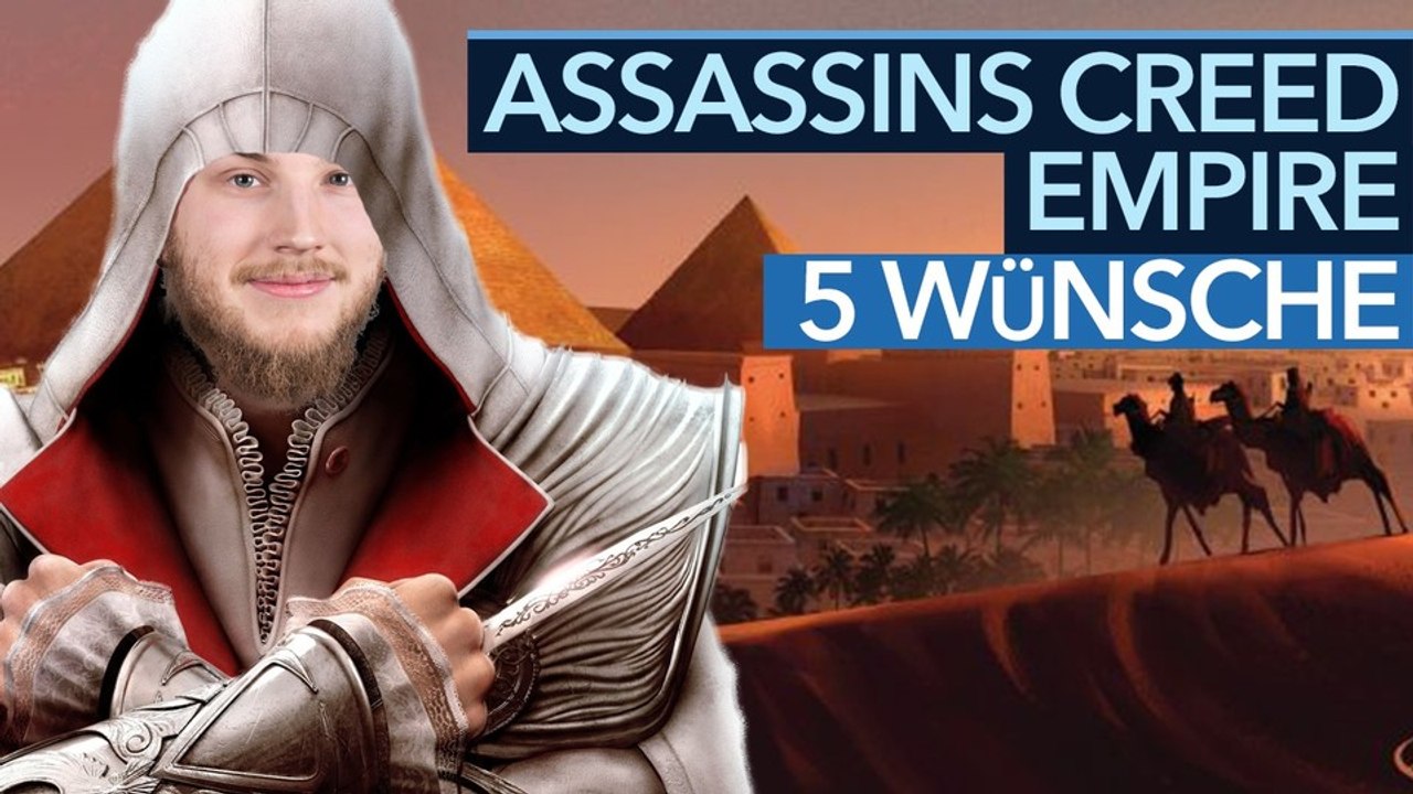 Assassin's Creed Empire - 5 Wünsche für die Fortsetzung
