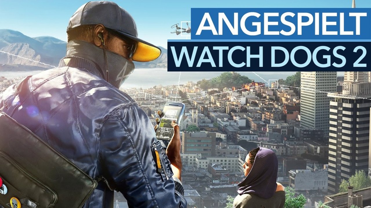 Watch dogs 2 - gameplay-video: ubis neues open-world-abenteuer angespielt