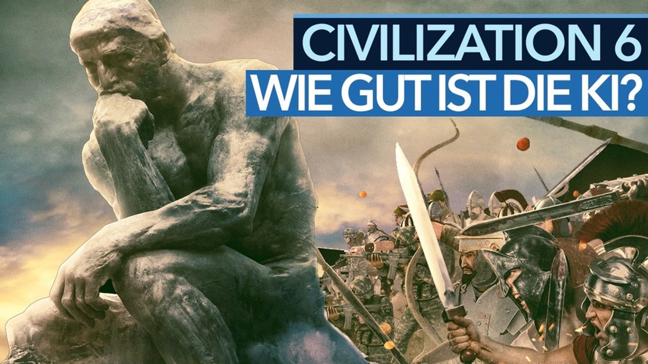 Civilization 6 - Die KI im Test - was hat sie drauf?