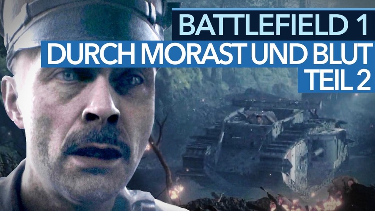 Battlefield 1 - Gameplay-Video: Teil 2 der ersten Story-Mission »Durch Morast und Blut«
