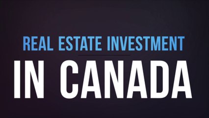 Real Estate Investment in Canada