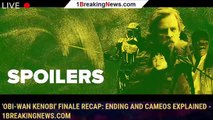 'Obi-Wan Kenobi' Finale Recap: Ending and Cameos Explained - 1breakingnews.com