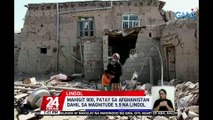 Mahigit 900, patay sa Afghanistan dahil sa magnitude 5.9 na lindol | 24 Oras