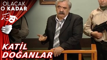 Katil Doğanlar | Olacak O Kadar