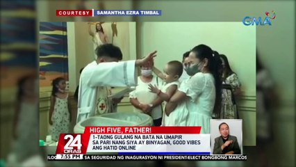 1-taong gulang na bata na umapir sa pari nang siya ay binyagan,good vibes ang hatid online | 24 Oras