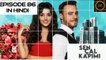 Sen Cal Kapımı Episode 86 Part 1 in Hindi and Urdu Dubbed - Love is in the Air Episode 86 in Hindi and Urdu - Hande Erçel - Kerem Bürsin