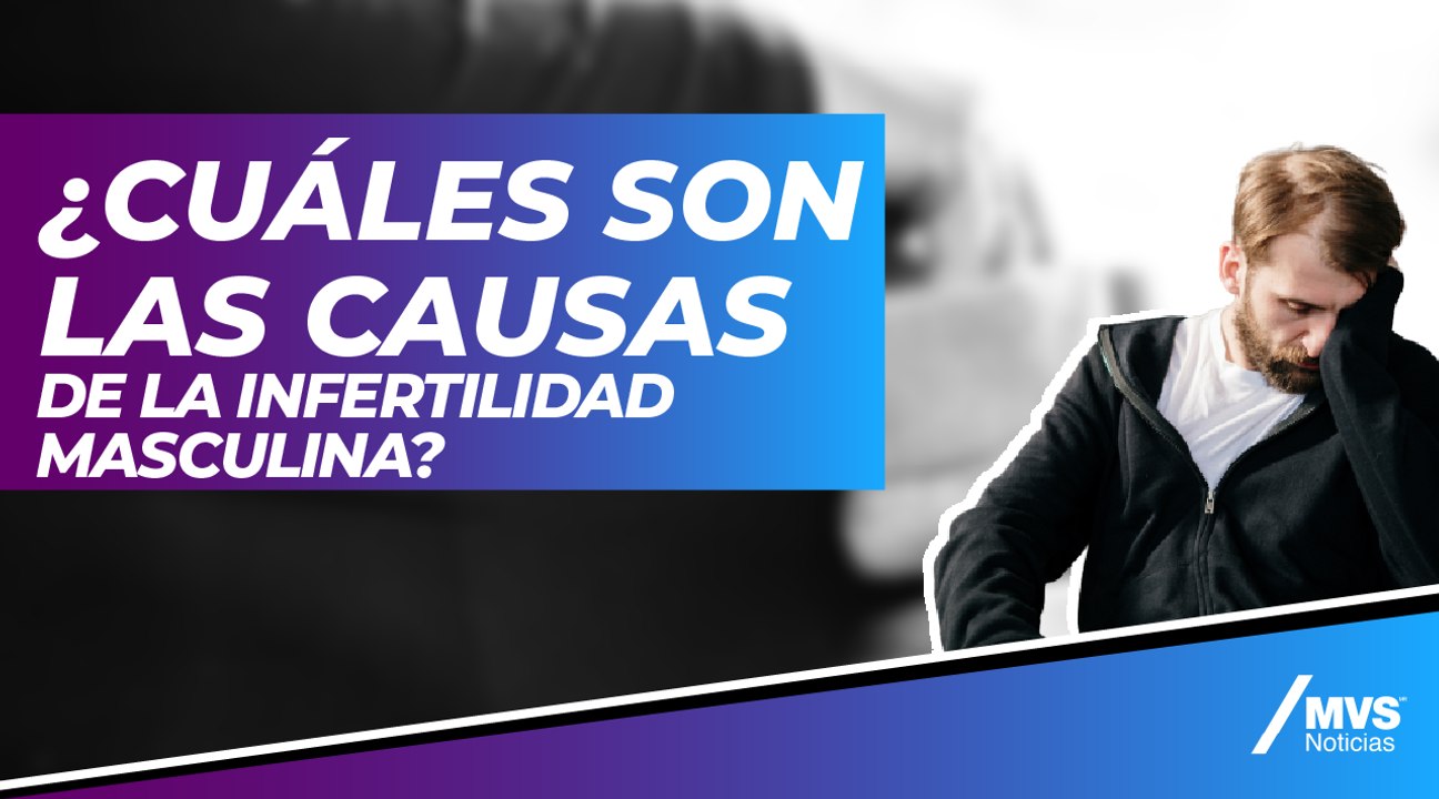 ¿Cuáles son las causas de la infertilidad masculina?