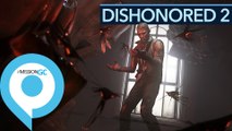 Dishonored 2 - Ein Blick hinter die Kulissen
