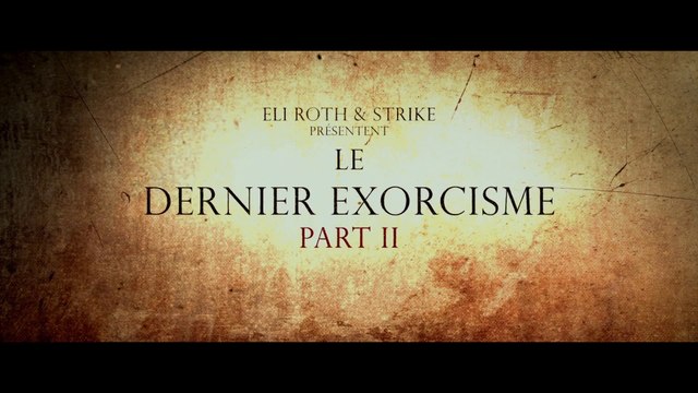LE DERNIER EXORCISME : Part II (2013) Bande Annonce VF - HD