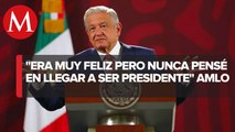 De niño no pensaba ser Presidente, pero era muy feliz: AMLO