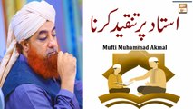 Ustad Par Tanqeed Karna - Latest Bayan 2022 - Mufti Muhammad Akmal