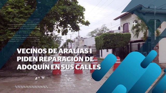 Vecinos de Aralias piden reparación de adoquín en sus calles | CPS Noticias Puerto Vallarta