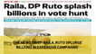 The News Brief: Raila, Ruto splurge billions in expensive campaigns