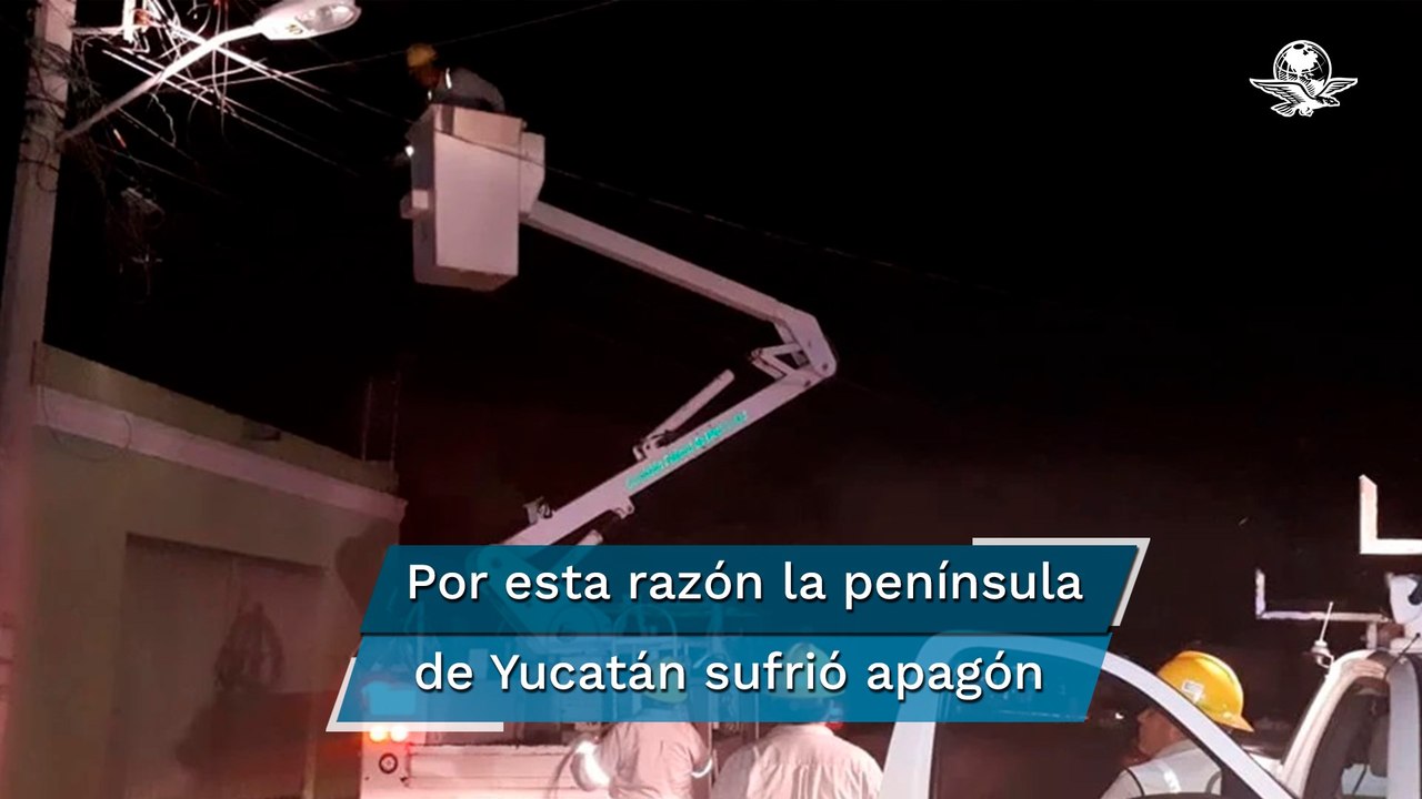 CFE: Accidente de trabajador provocó apagón en Campeche, Quintana Roo y Yucatán