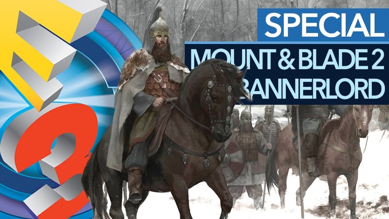 Mount & Blade 2: Bannerlord - E3-Präsentation der Mittelalter-Sandbox