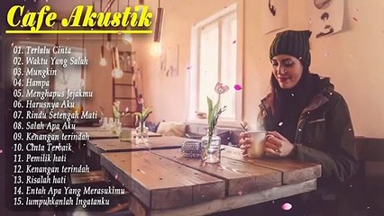 LAGU BUAT DI CAFE SANTAI - Musik Cafe Akustik