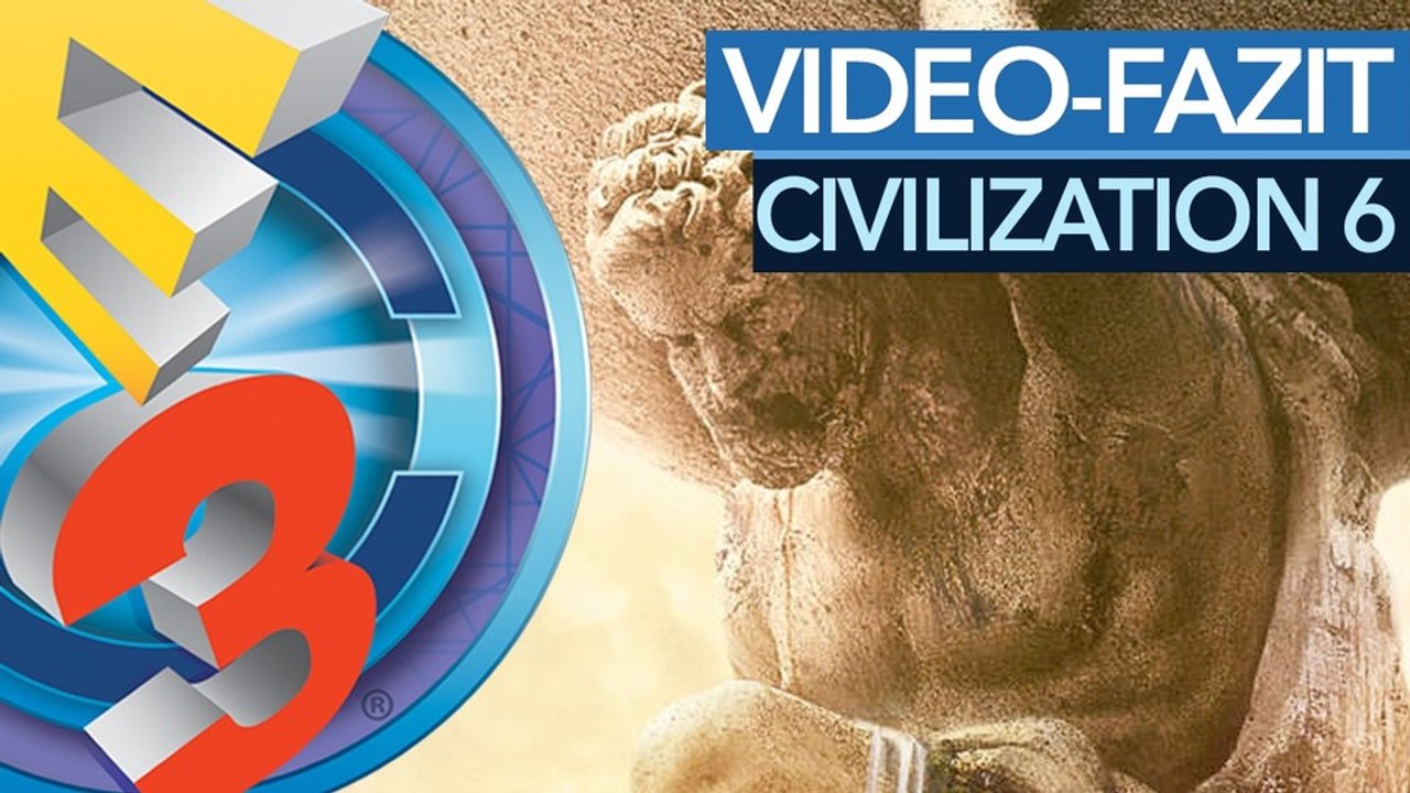 Civilization 6 - Civ-Experte Heiko zieht sein persönliches Fazit