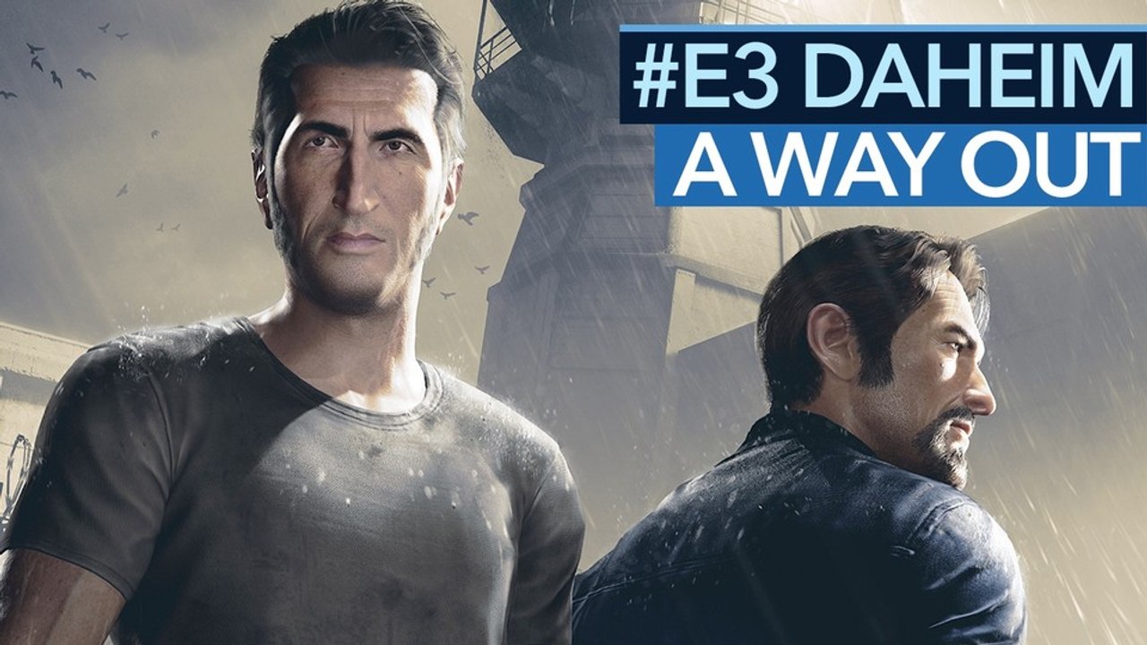 A Way Out - Angespielt-Video: So gut wird der Koop-Überraschungskracher